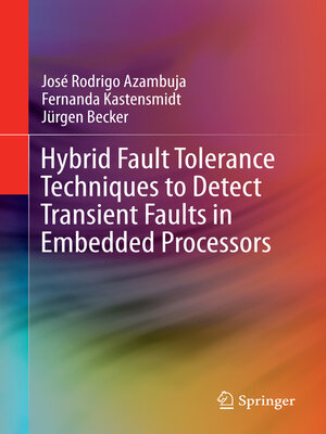 cover image of Hybrid Fault Tolerance Techniques to Detect Transient Faults in Embedded Processors
